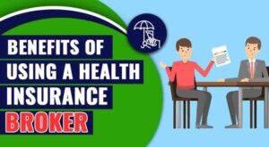 Health Insurance Broker Your Guide